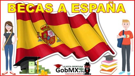 Becas para estudiar en España 2022 2023 GobMX org