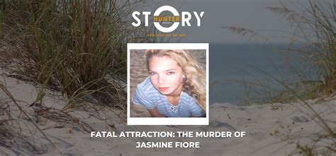 Fatal Attraction The Murder Of Jasmine Fiore Archives Story Hunter