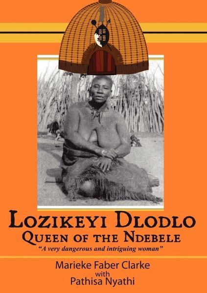 Lozikeyi Dlodlo Queen Of The Ndebele Von Marieke Clarke Merieke Faber
