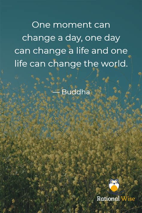 One Moment Can Change A Day One Day Can Change A Life And One Life Can Change The World