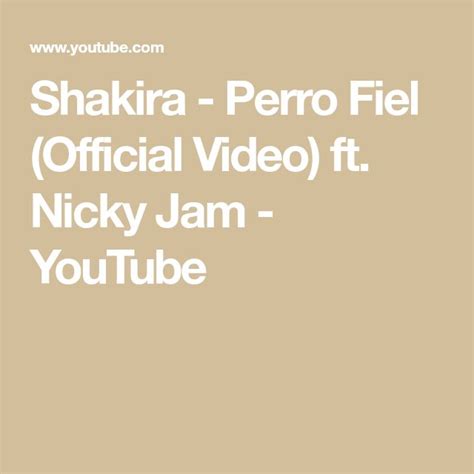 Shakira Perro Fiel Official Video Ft Nicky Jam Youtube Shakira