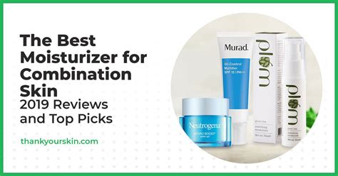 Best Moisturizer For Combination Skin March 2024 Reviews And Top Picks