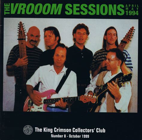 King Crimson The Vrooom Sessions April May 1994 1999 Cd Discogs