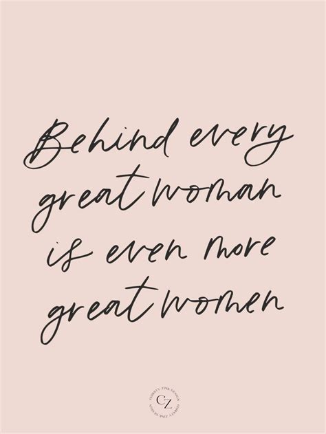 Behind Every Great Woman Is Even More Great Women 👑 Empowering Women