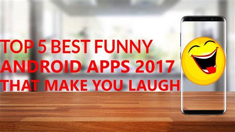 Top 5 Best Funny Android Apps That Make You Laugh 2017 Youtube