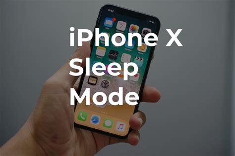 Iphone X How To Go Into Sleep Mode Faster