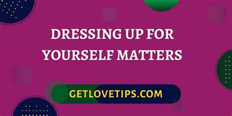 Dressing Up For Yourself Matters