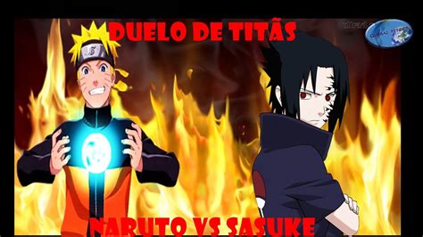 Rockduelo L Sasuke Vs Naruto L Duelo De Titãns Youtube