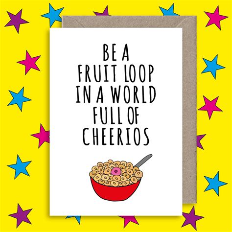 Funny Individuality Card Be A Fruit Loop In A World Full Of In