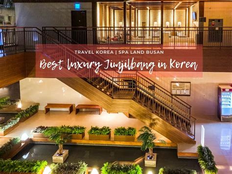 Spa Land Busan Centum City Best Luxury Jimjilbang In Korea Best Luxury Jimjilbang In Korea