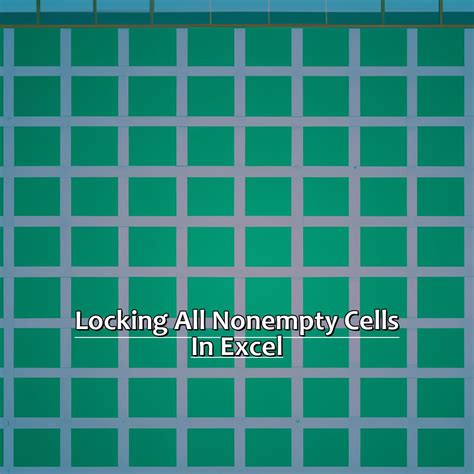 Locking All Non Empty Cells In Excel Pixelated Works