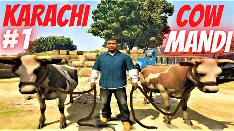 Karachi Cow Mandi Sohrab Goth Mandi Maweshi Mandi 2020 Gta V Bakra