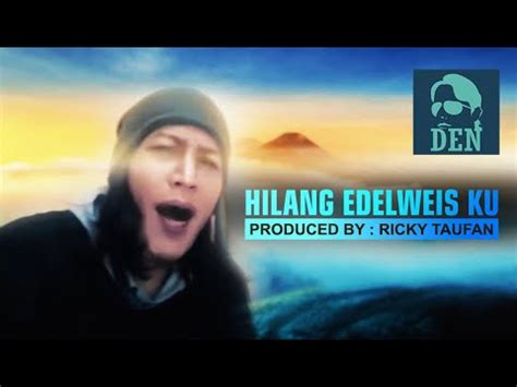Download or stream our new album what is love? VIDEO KLIP "HILANG EDELWEIS KU" Ricky Taufan DUNIA MUSIK INDONESIA - YouTube