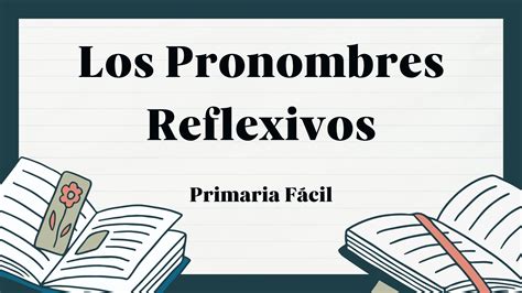 Todo Lo Que Debes Saber Sobre Los Pronombres Reflexivos