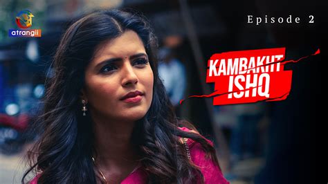 Kambakht Ishq Part 1 S01e02 2023 Hindi Hot Web Series Atranjii