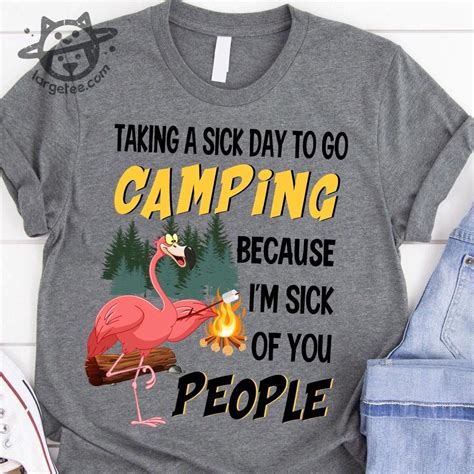 Taking A Sick Day To Go Camping Because Im Sick Of You People