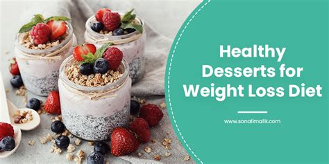 Top 9 Healthy Desserts For Weight Loss Diet Sonali Malik