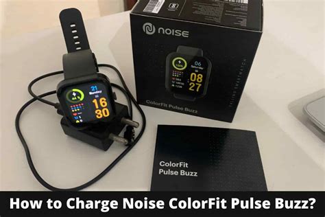How To Charge Noise Colorfit Pulse Buzz Smartwatch Easy Steps