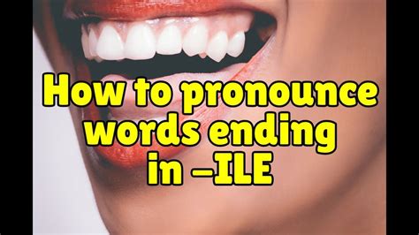 Two Ways To Pronounce English Words Ending In Ile Youtube