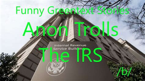 Funny Greentext Stories Anon Trolls The Irs B Youtube