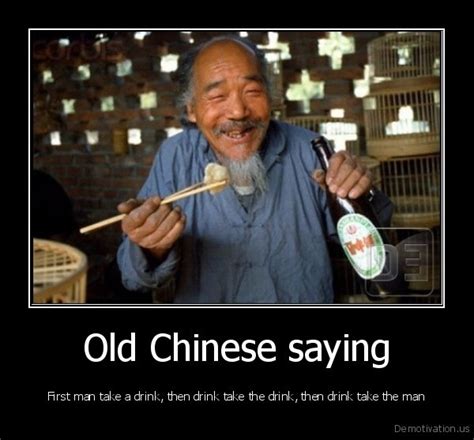 Old Chinese Sayingfirst Man Take A Drink Then Drink Take