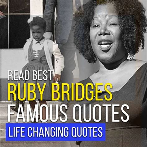 Ruby Bridges Famous Quotes Read Best Life Changing Quotes Quotesmasala