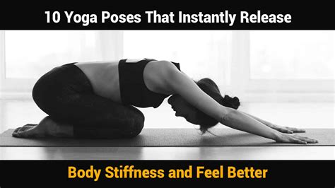 10 Yoga Poses That Instantly Release Body Stiffness And Feel Better