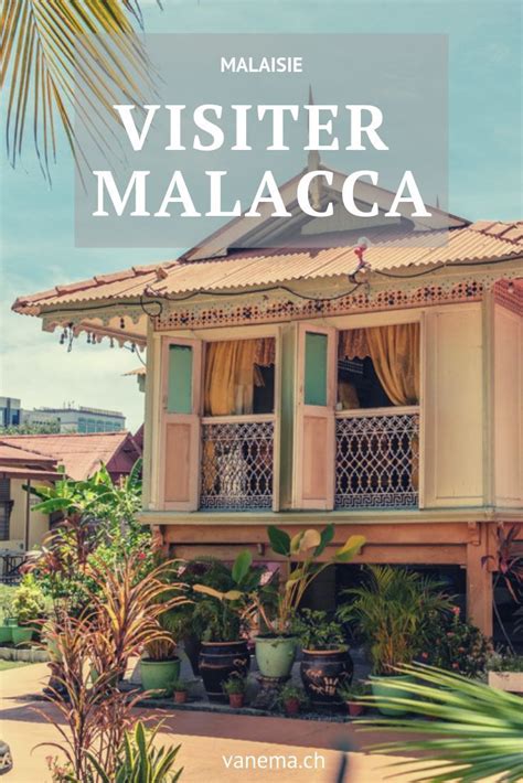 Retrouvez Nos Suggestions Dactivités Pour Visiter Malacca Ou Melaka