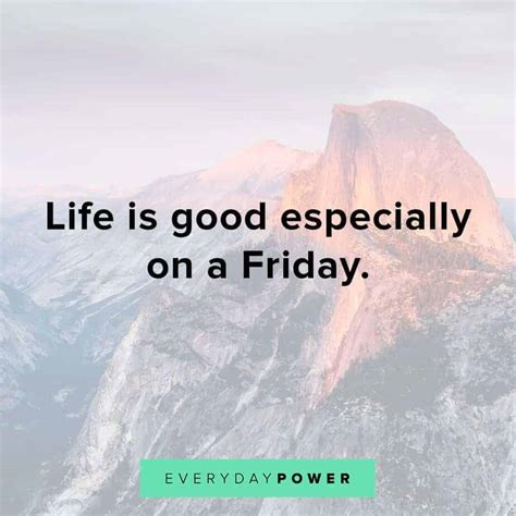 Happy Friday Quotes To Celebrate The End Of The Week Daily