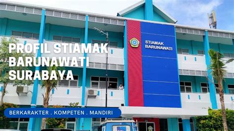Profil Sekolah Tinggi Ilmu Administrasi Dan Manajemen Kepalabuhan STIAMAK Barunawati Surabaya