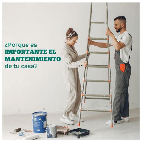 Proyectos ¿porque Es Importante El Mantenimiento De Tu Casa