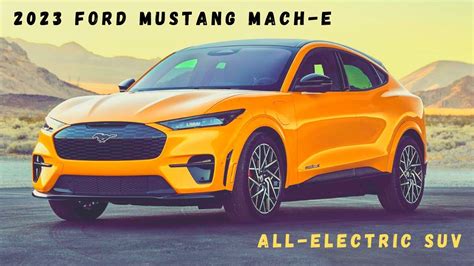 2023 Ford Mustang Mach E All Electric Suv 2023 Ford Mustang Mach E