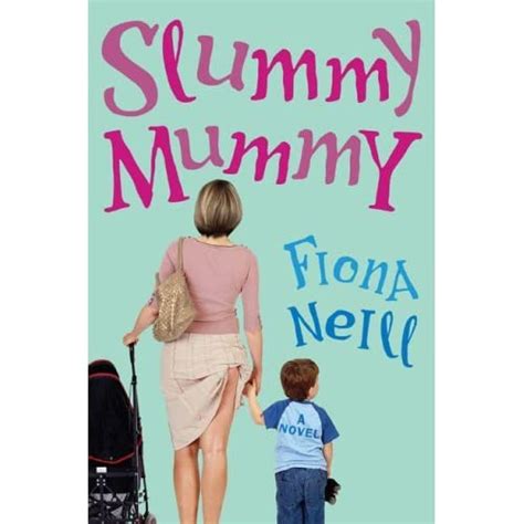 Slummy Mummy By Fiona Neill — Reviews Discussion Bookclubs Lists