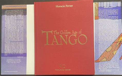 The Golden Age Of Tango An Illustrated Compendium Of Its History By Horacio Ferrer Near Fine