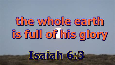 The Whole Earth Is Full Of His Glory Wholeness Whole Earth Lord Of
