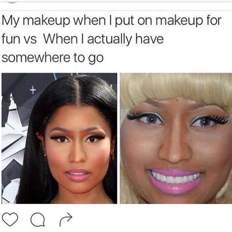 yeoooo 😂😂😂 i f ing swear no offense at all to nicki i love her 💕 makeup memes makeup