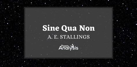 Sine Qua Non By Ae Stallings Poem Analysis