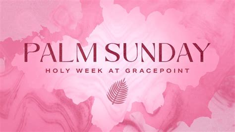 Holy Week Devotional Palm Sunday Gracepoint Church