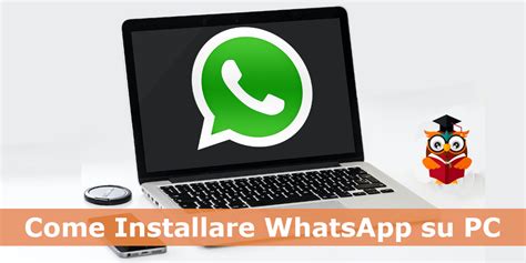 Come Scaricare E Installare Whatsapp Su Pc In 5 Passaggi Gufo