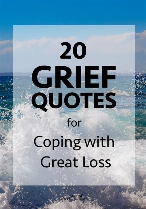 20 Grief Quotes For Coping With Great Loss Grief Quotes Grief Quotes