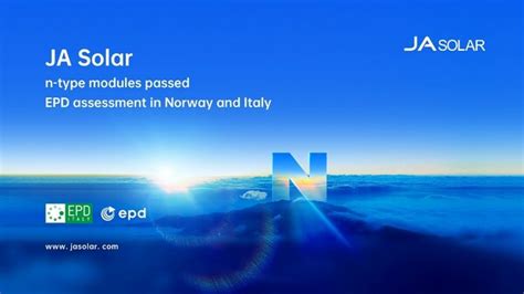 Ja Solars N Type Products Pass Epd Assessment In Norway And Italy F