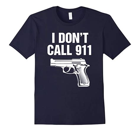 I Dont Call 911 Second Amendment Anti Gun Control T Shirt Cl Colamaga
