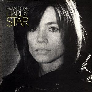 The album features english covers of rock, folk, and pop tunes on this rather heavily. Françoise Hardy - Star Lyrics and Tracklist | Genius