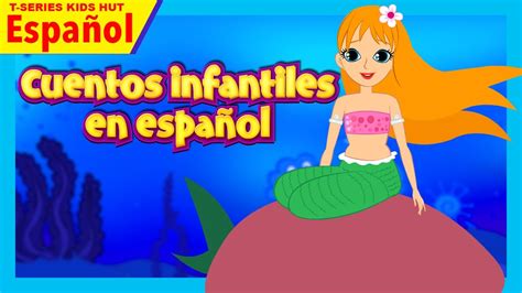 Cuentos Infantiles En Español Recopilación De Historias T Series Cuentos En Espanol Youtube