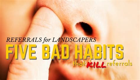 Five Bad Habits That Kill Referrals
