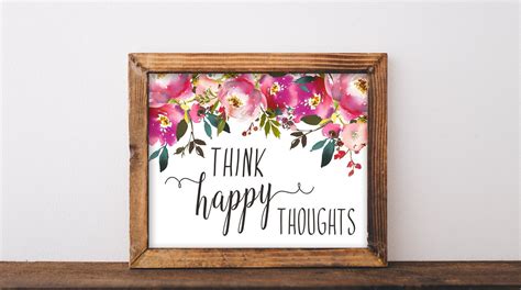 Think Happy Thoughts Printable Quotes Quote Prints Quote Etsy