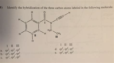 Identify The Hybridization Of The Three Carbon Atoms Located In The