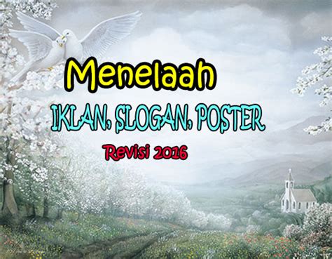 Start studying iklan, slogan, dan poster. Cara Menelaah Pola Penyajian dan Kebahasaan Teks Iklan ...