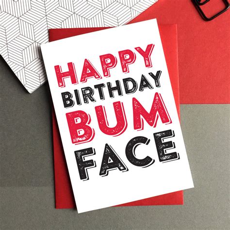 Happy Birthday Bum Face Greetings Card By Do You Punctuate