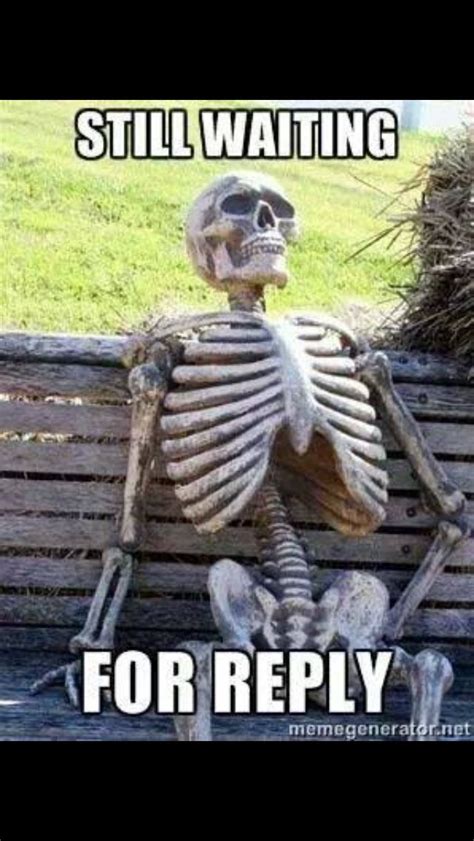 Waiting For A Reply From A Text Waiting Skeleton Meme Parenting